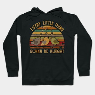 Every Little Thing Is Gonna Be Alright Hoodie